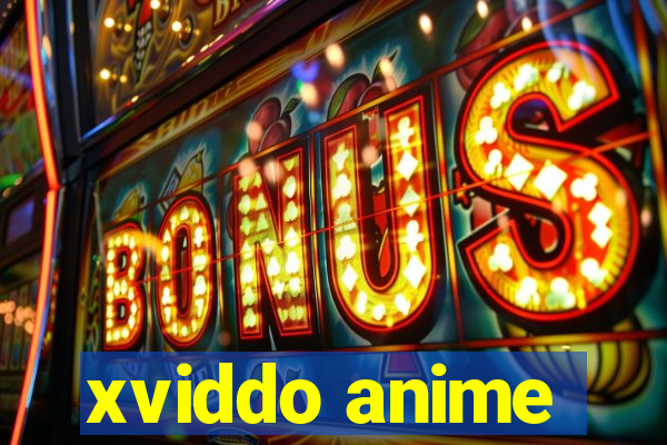 xviddo anime